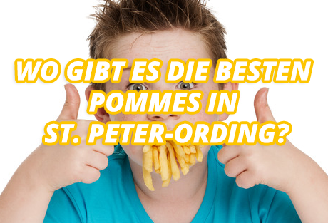 St Peter Ording Tipp - Die besten Pommes